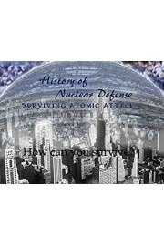 History of Nuclear Defense: Surviving Atomic Attack poster
