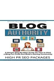 Blog Authority - A Simple Step-By-Step Video Course On How To Blog For Profit And Build a Raving Community poster