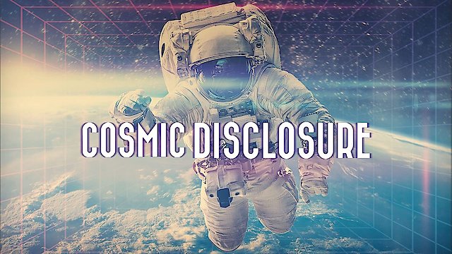 Watch Cosmic Disclosure Online