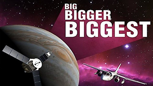 Watch Big, Bigger, Biggest Online
