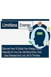 Limitless Energy - Discover How To Finally Work More Productively, Have More Energy And Feel Refreshed! poster