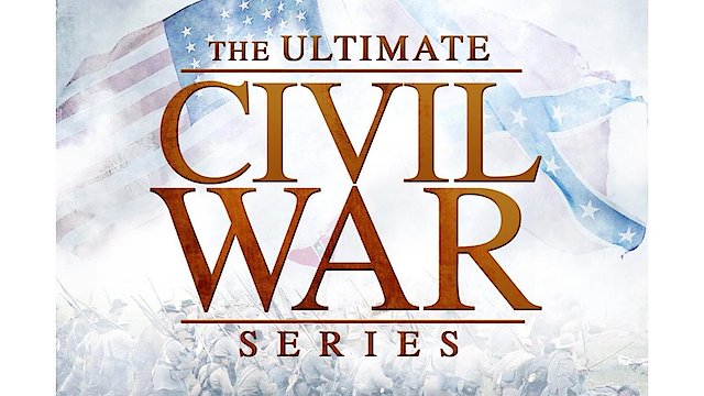 Watch The Ultimate Civil War Series Online