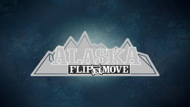 Watch Alaska Flip N Move Online