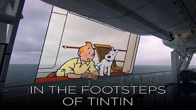 Watch In the Footsteps of Tintin Online