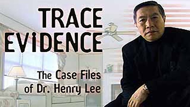 Watch Trace Evidence: The Case Files of Dr. Henry Lee Online
