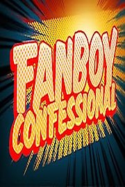 Fanboy Confessional