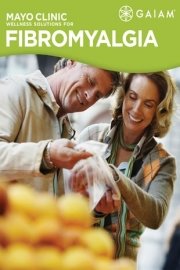 Gaiam: Mayo Clinic Wellness Solutions for Fibromyalgia poster