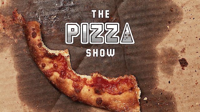 Watch The Pizza Show Online