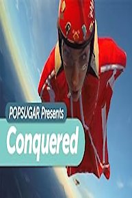 POPSUGAR Presents: Conquered