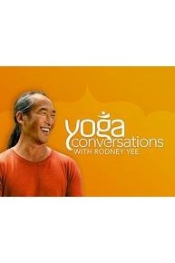 Yoga Conversations with Rodney Yee