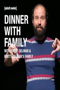 Dinner with Family with Brett Gelman and Brett Gelman's Family