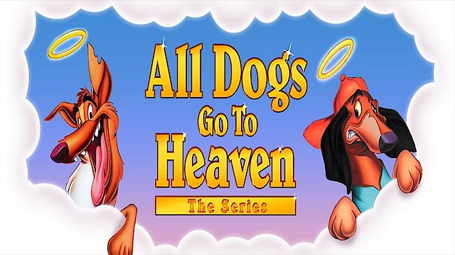 Watch All Dogs Go to Heaven Online