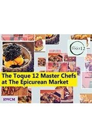 The Toque 12 Master Chefs at The Epicurean Market poster