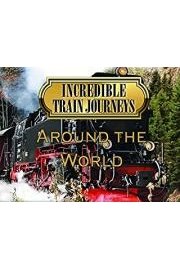 Incredible Train Journeys Around the World poster