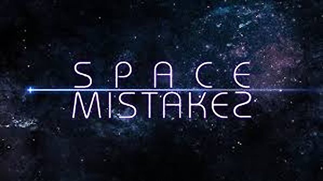 Watch Space Mistakes Online