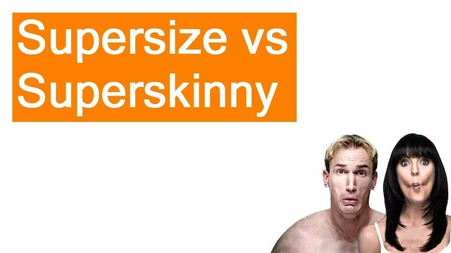 Watch Supersize vs Superskinny Online