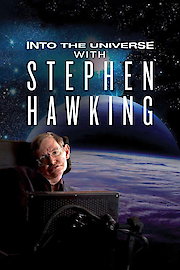 Into the Universe with Stephen Hawking