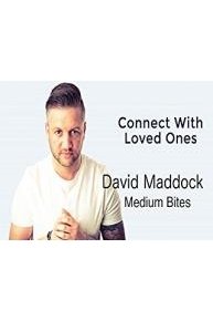 Connect With Loved Ones - David Maddock Medium Bites