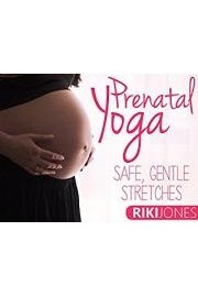 Prenatal Yoga, Safe Gentle Stretches - Riki Jones poster