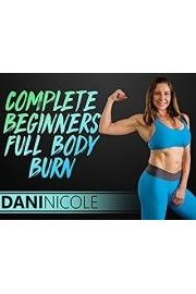 Complete Beginners Full Body Burn - Dani Nicole poster