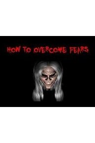 How to overcome fears