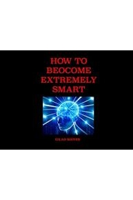 How to become extremely smart