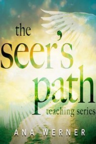 The Seer's Path Teaching Series with Ana Werner