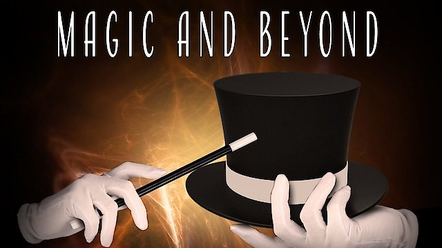 Watch Magic and beyond Online