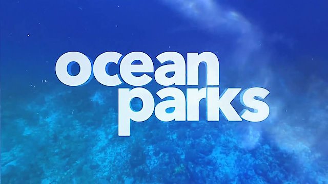 Watch Ocean Parks Online