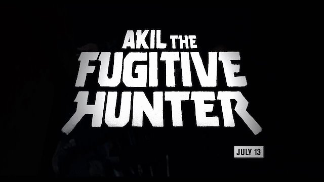 Watch Akil the Fugitive Hunter Online