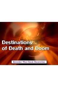Destinations of Death and Doom