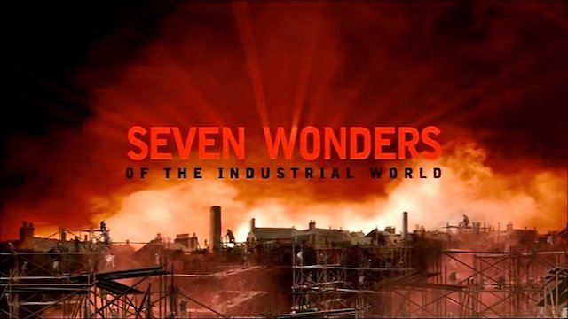 Watch Seven Wonders of the Industrial World Online