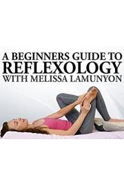 A Beginners Guide To Reflexology With Melissa Lamunyon poster