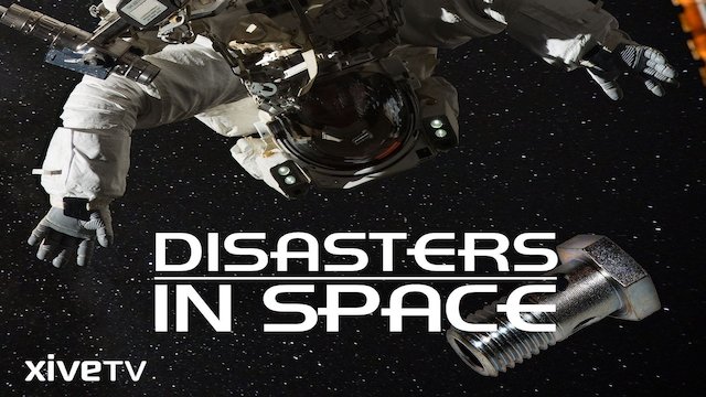 Watch Disasters in Space Online