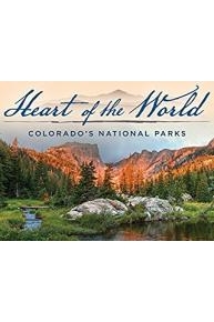 Heart of the World: Colorado's National Parks