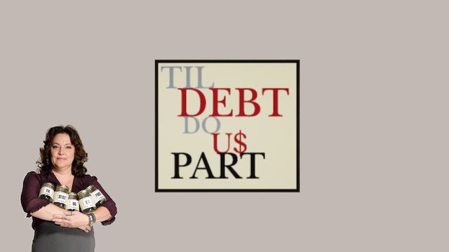Watch Til Debt Do Us Part Online