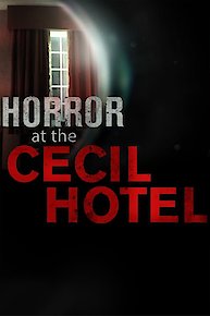 Horror at the Cecil Hotel