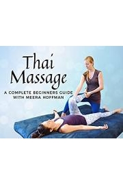 Thai Massage A Complete Beginners Guide With Meera Hoffman poster
