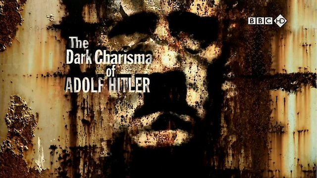 Watch The Dark Charisma of Adolf Hitler: Leading Millions into the Abyss Online