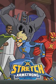 Stretch Armstrong & the Flex Fighters