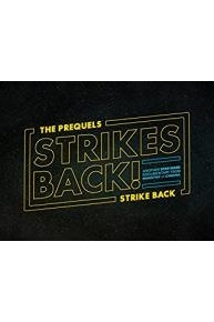 The Prequels Strike Back... Strikes Back
