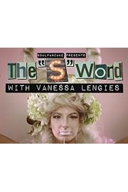 The "S" Word with Vanessa Lengies poster