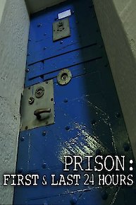 Prison: First and Last 24 Hours