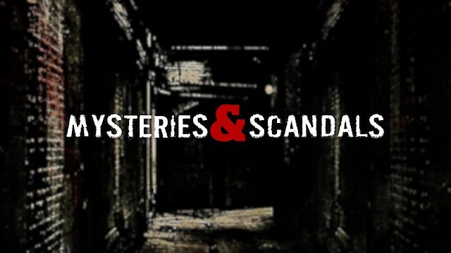 Watch Mysteries & Scandals Online