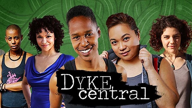 Dyke Central Where To Watch Tv Show 3244