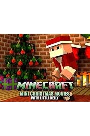 Minecraft Mini Christmas Movies with Little Kelly poster