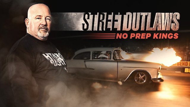 Watch Street Outlaws: No Prep Kings Online