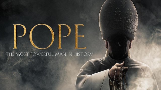 Watch Pope: The Most Powerful Man in History Online