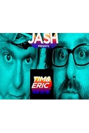 JASH Presents Tim & Eric poster