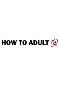 How to Adult